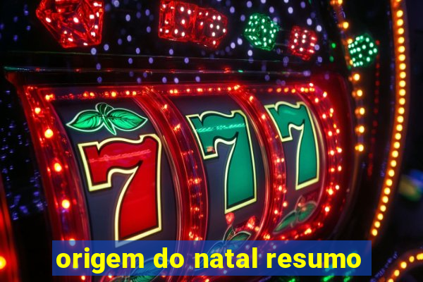 origem do natal resumo