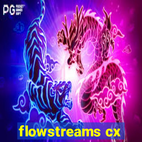 flowstreams cx