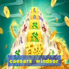 caesars windsor hotel & casino