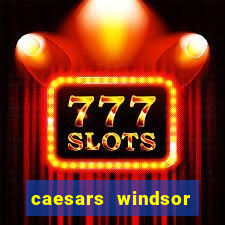 caesars windsor hotel & casino