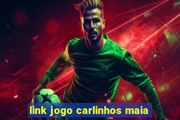 link jogo carlinhos maia