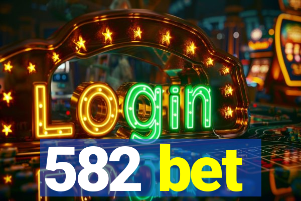 582 bet