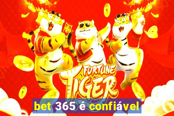 bet 365 é confiável