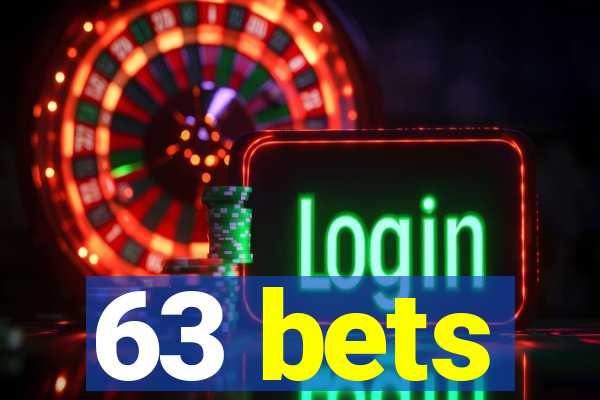 63 bets