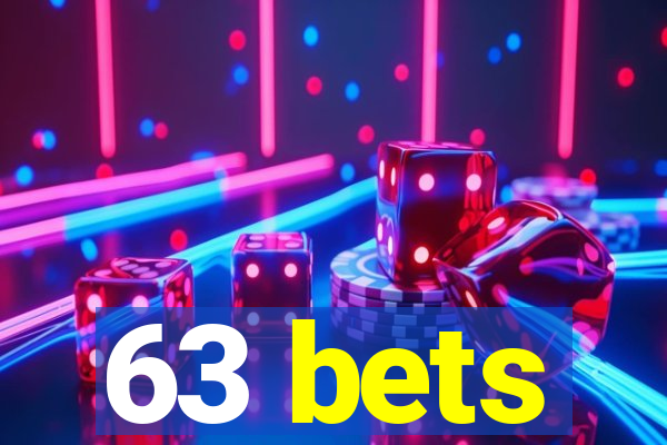 63 bets