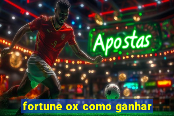 fortune ox como ganhar