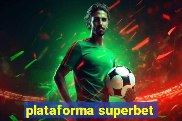 plataforma superbet