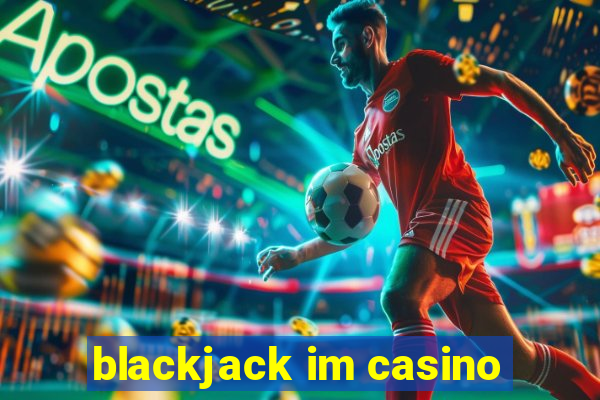 blackjack im casino