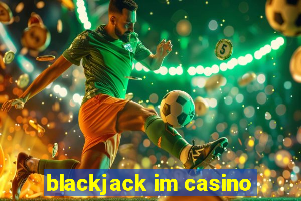 blackjack im casino