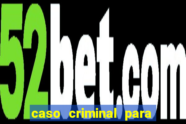 caso criminal para resolver pdf