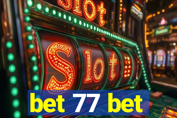 bet 77 bet