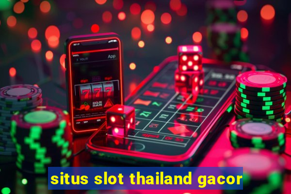 situs slot thailand gacor