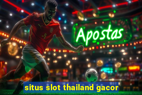 situs slot thailand gacor