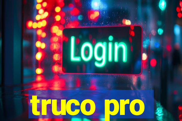 truco pro