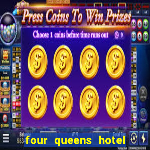 four queens hotel casino las vegas