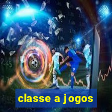 classe a jogos