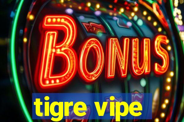 tigre vipe