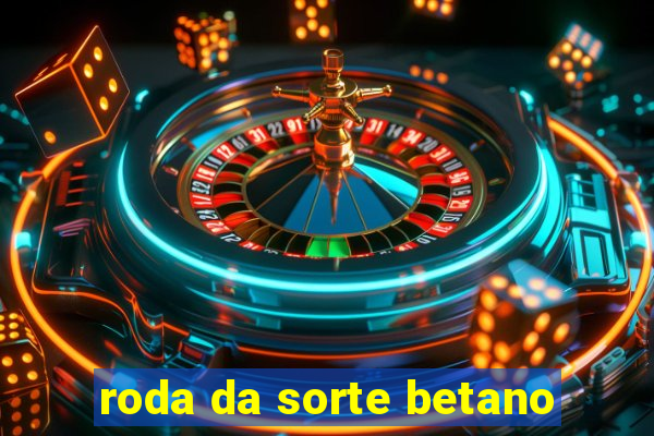 roda da sorte betano