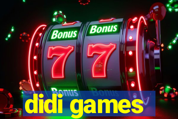 didi games