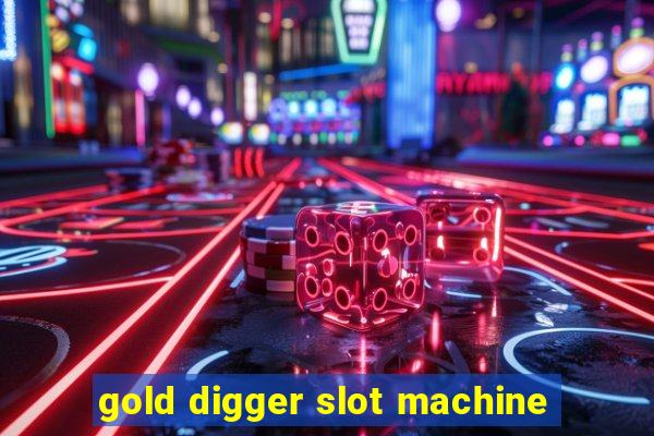 gold digger slot machine