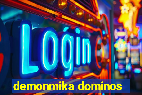 demonmika dominos