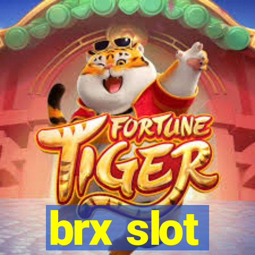 brx slot