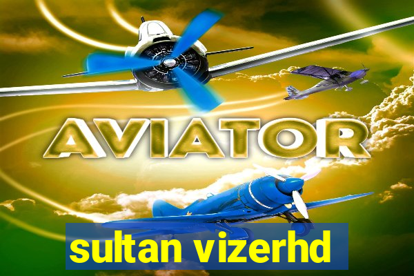 sultan vizerhd