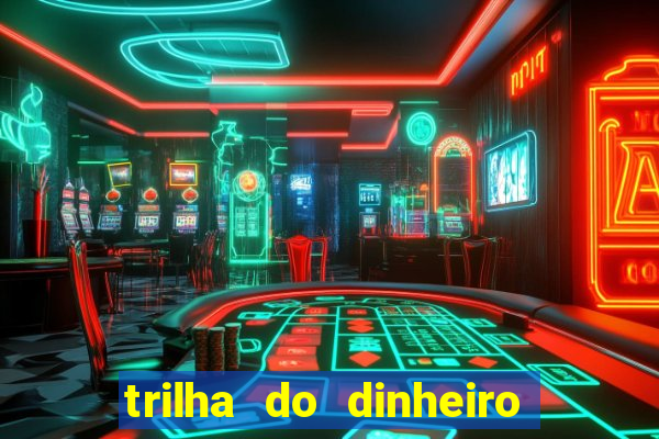 trilha do dinheiro gemeos investem