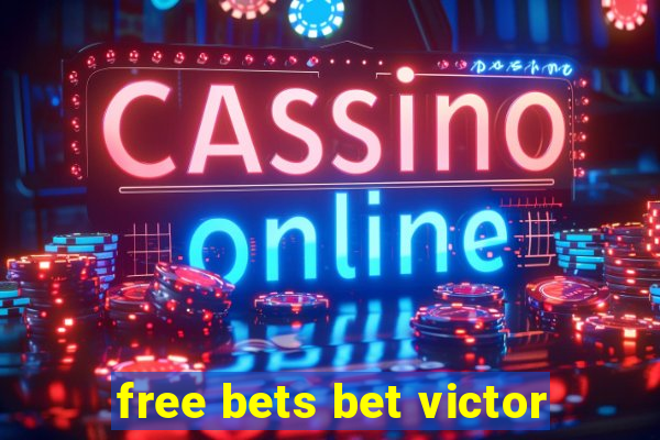 free bets bet victor