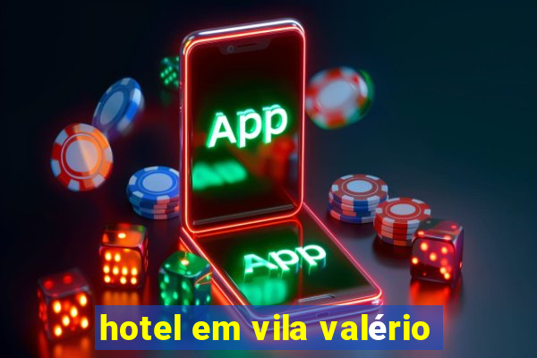 hotel em vila valério