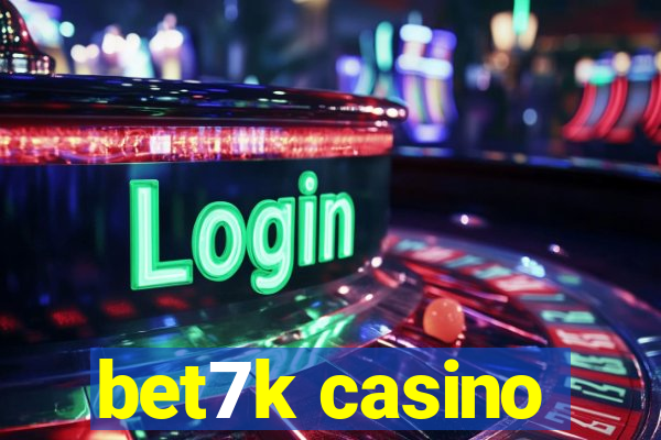 bet7k casino