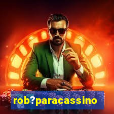 rob?paracassino