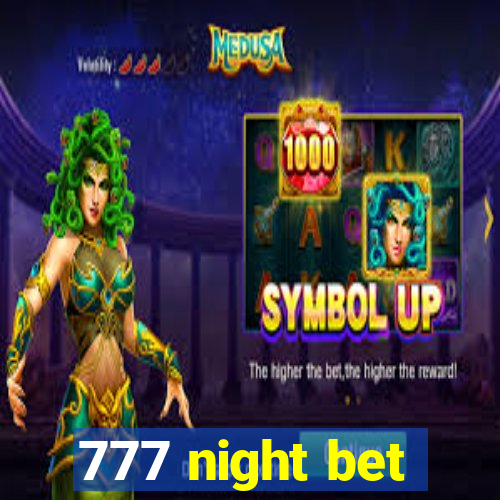 777 night bet