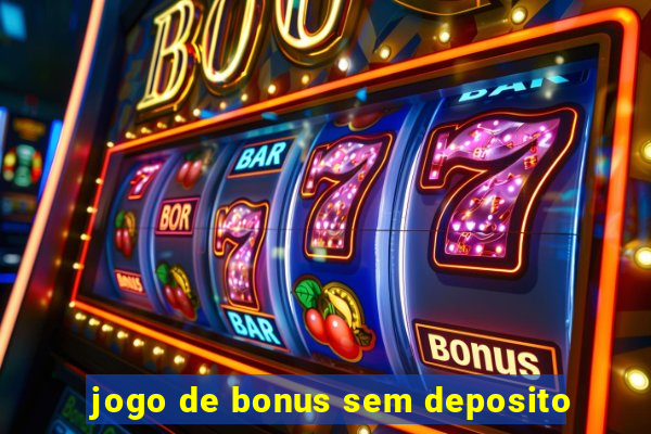 jogo de bonus sem deposito