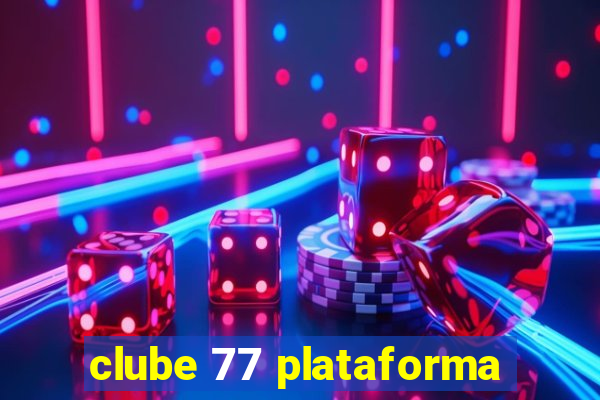 clube 77 plataforma