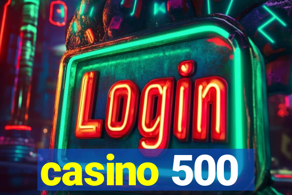 casino 500