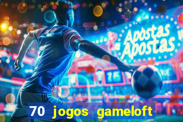 70 jogos gameloft para celular