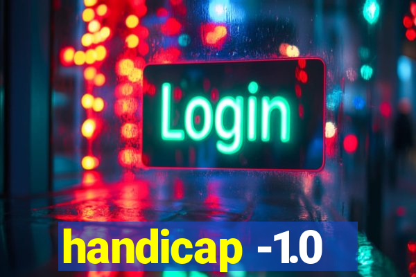 handicap -1.0