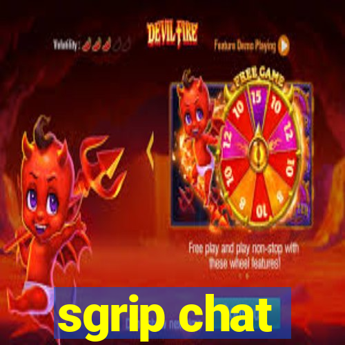 sgrip chat