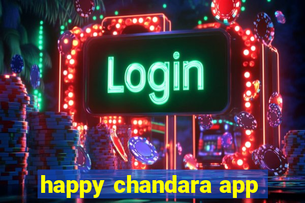 happy chandara app