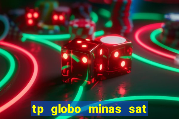 tp globo minas sat hd regional