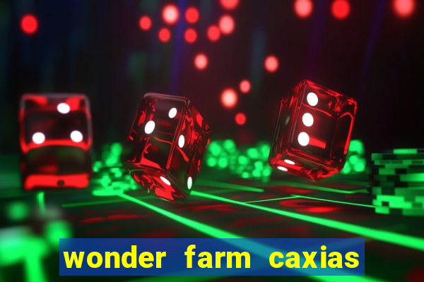 wonder farm caxias do sul