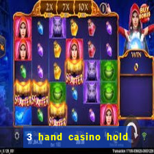 3 hand casino hold em slot