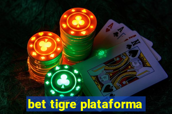 bet tigre plataforma