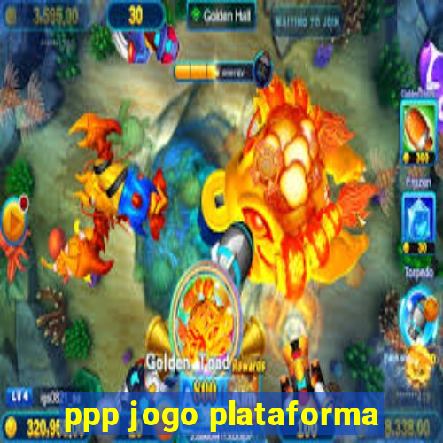 ppp jogo plataforma