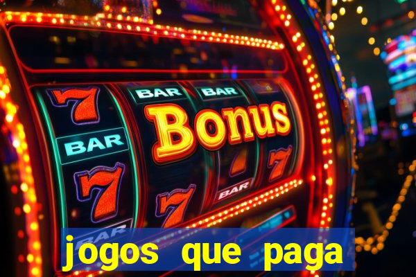 jogos que paga dinheiro sem depositar