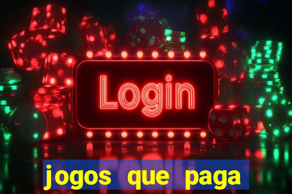 jogos que paga dinheiro sem depositar