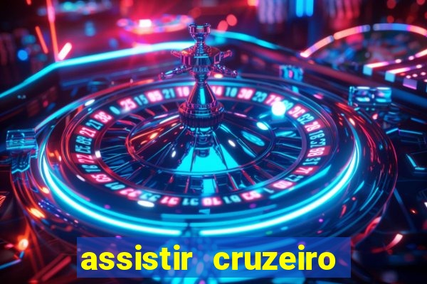 assistir cruzeiro ao vivo hd