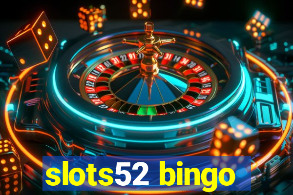 slots52 bingo