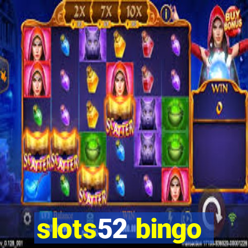 slots52 bingo